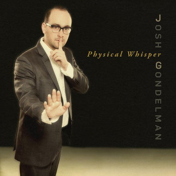 Josh Gondelman - Physical Whisper
