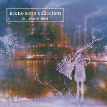 Keeno - keeno song collection -feat. female singer-