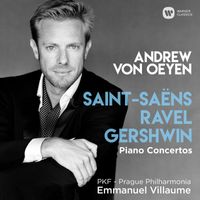 Andrew von Oeyen - Saint-Saëns, Ravel & Gershwin: Piano Concertos