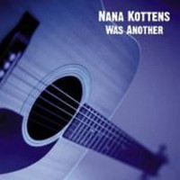 Nana Kottens - Was Another