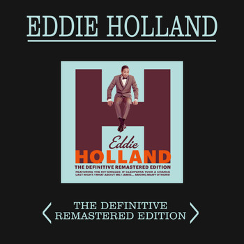 Eddie Holland - Eddie Holland: The Definitive Remastered Edition (Plus 15 Bonus Tracks)