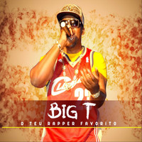 Big T - O Teu Rapper Favorito
