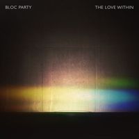 Bloc Party - The Love Within