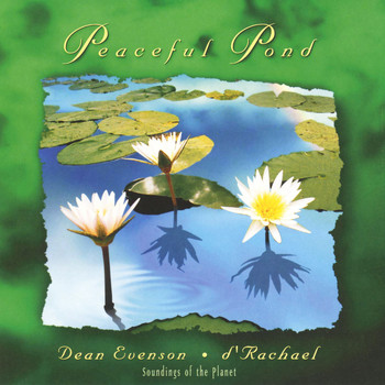 Dean Evenson & d'Rachael - Peaceful Pond
