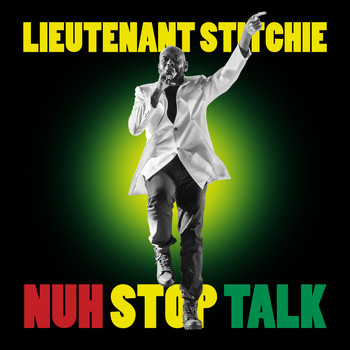 Lt. Stitchie - Nuh Stop Talk