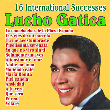 Lucho Gatica - Lucho Gatica - 16 International Successes