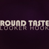 Looker Hook - Round Taste