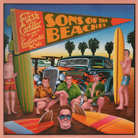 Flash Cadillac & the Continental Kids - Sons of the Beaches