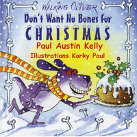 Paul Austin Kelly - Don't Want No Bones for Christmas