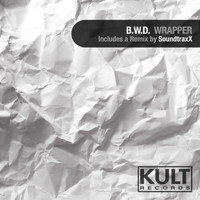 B.W.D. - Kult Records Presents: Wrapper