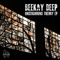 BeeKay Deep - The Underground Theory EP