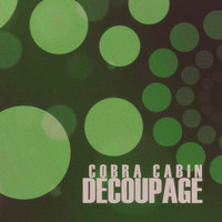 Cobra Cabin - Decoupage