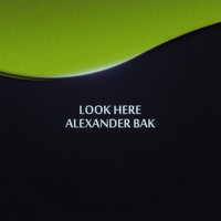 Alexander Bak - Look Here