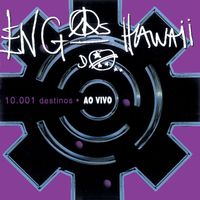 Engenheiros Do Hawaii - 10.001 Destinos (Live)