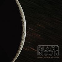 Scala & Kolacny Brothers - Black Moon