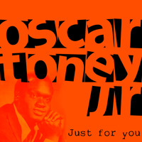 Oscar Toney Jr - Just For You