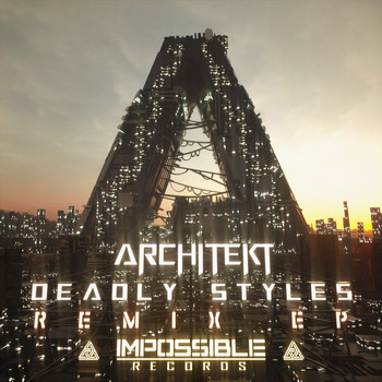 Architekt - Deadly Styles Remix EP