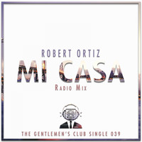 Robert Ortiz - Mi Casa (Radio Mix)