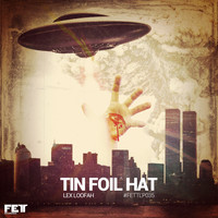 Lex Loofah - Tin Foil Hat