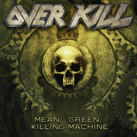 Overkill - Mean, Green, Killing Machine (Explicit)