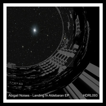 Abigail Noises - Landing In Aldebaran EP
