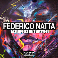 Federico Natta - The Love We Made