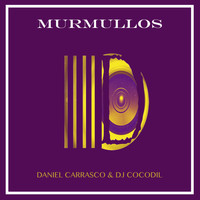 Daniel Carrasco & DJ Cocodil - Murmullos