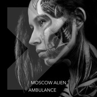 Moscow Alien - Ambulance