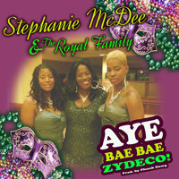 The Royal Family - Aye Bae Bae Zydeco (feat. The Royal Family)