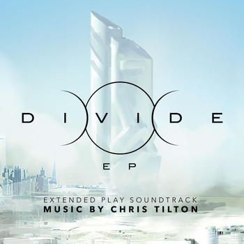 Chris Tilton - Divide (Original Game Soundtrack) - EP