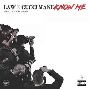 Law & Gucci Mane - Know Me (Explicit)