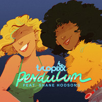 Tropixx - Pendulum (feat. Shane Hoosong)