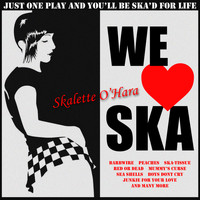 Skalette O'Hara - We Love Ska