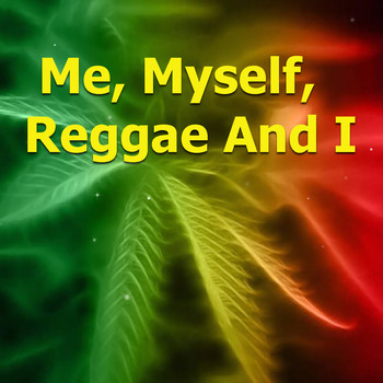 Various Artists - Me, Myself, Reggae And I