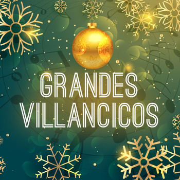 Grandes Villancicos, Gran Coro de Villancicos and Villancicos Populares - Grandes Villancicos