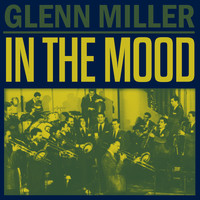 Glenn Miller Orchestra - In The Mood