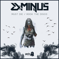 D-Minus - Must Die/Rock The Disco