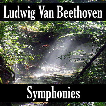 Ludwig van Beethoven - Ludwig van Beethoven: Symphonies