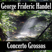 George Frideric Handel - George Frideric Handel: Concerto Grosso's