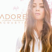 Jasmine Thompson - Adore (Acoustic Version)
