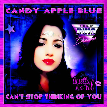 Candy Apple Blue - Can't Stop Thinking of You (Juno Dreams Remix) [feat. Ariella da Vil]