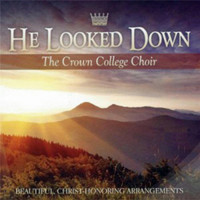 The Crown College Choir - He Looked Down