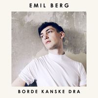 Emil Berg - Borde kanske dra