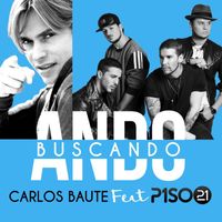 Carlos Baute - Ando buscando (feat. Piso 21)