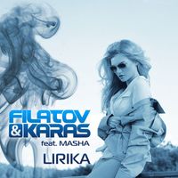 Filatov & Karas - Lirika (feat. Masha)