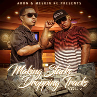 Aron, Meskin Ke - Making Stacks Dropping Tracks, Vol. 2 (Explicit)