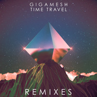 Gigamesh - Time Travel Remixes