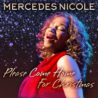 Mercedes Nicole - Please Come Home for Christmas