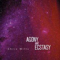 Chris Mills - Agony and Ecstasy