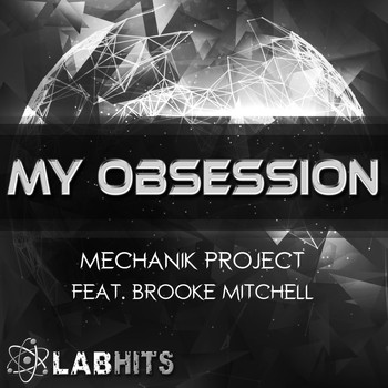 Mechanik Project - My Obsession (feat. Brooke Mitchell) - Single